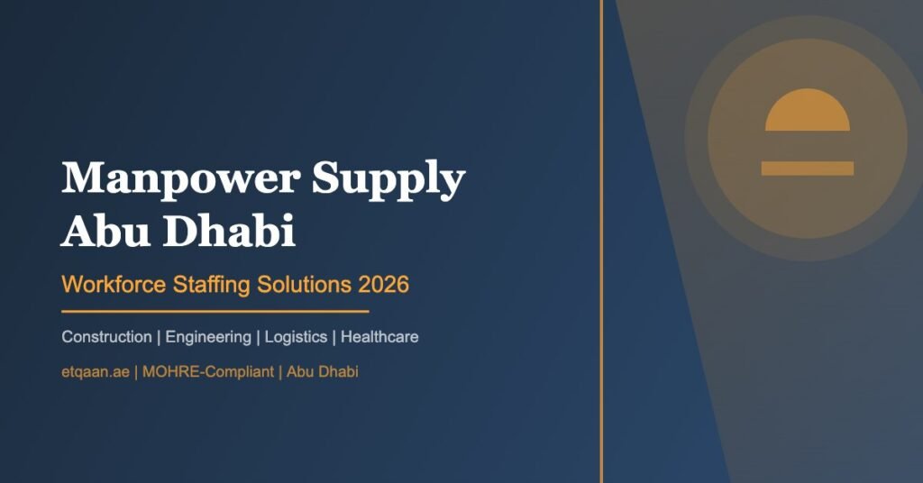 Manpower Supply Abu Dhabi 2026 - Etqaan Talent